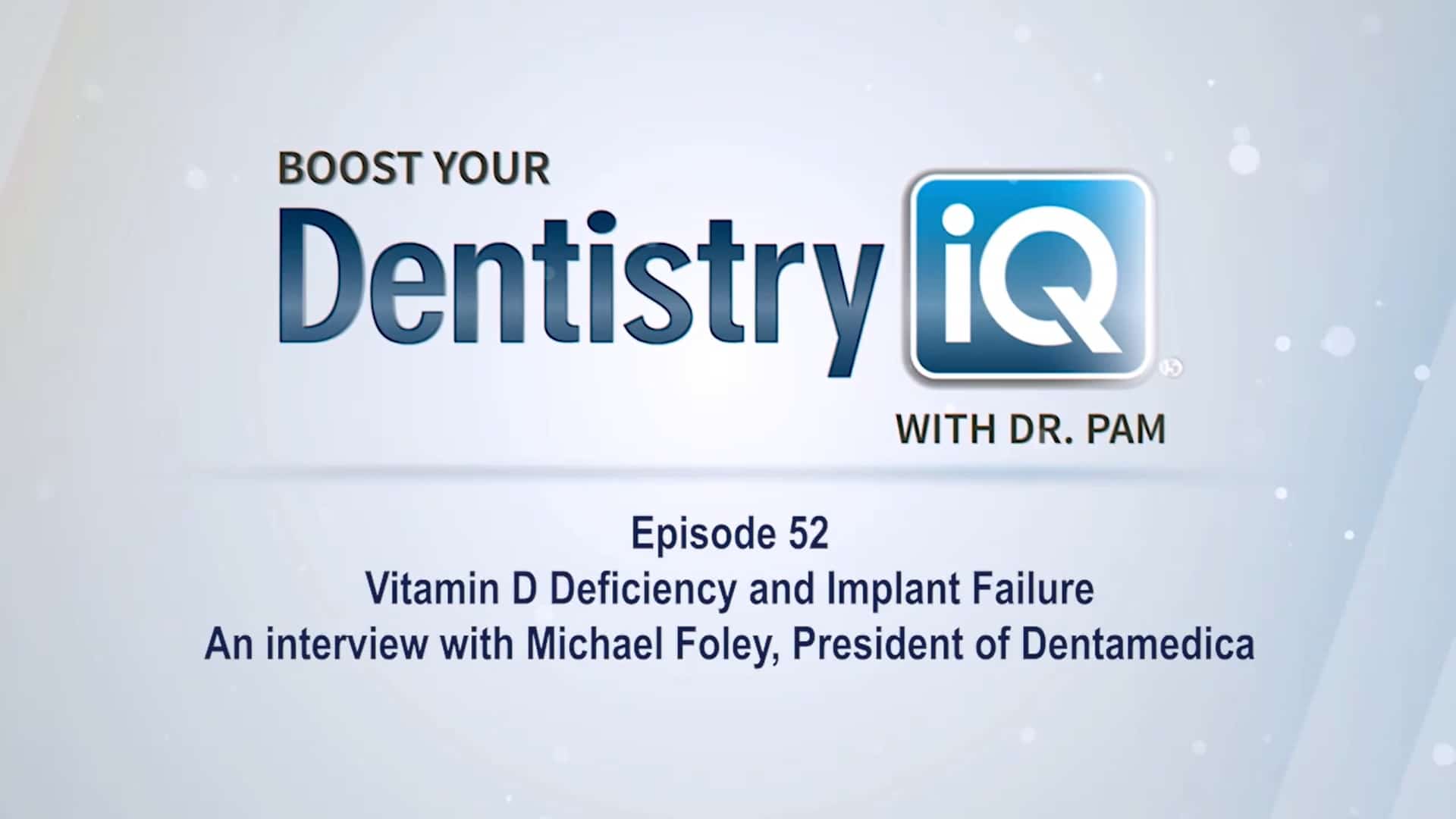 Vitamin D deficiency and implant failure feat. Michael Foley: Boost your DentistryIQ Image