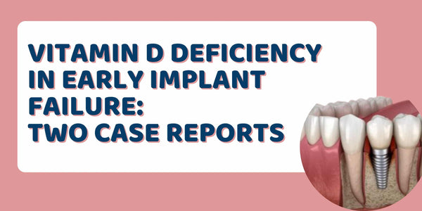 Vitamin D deficiency in Early Implant Failure: Two Case Reports