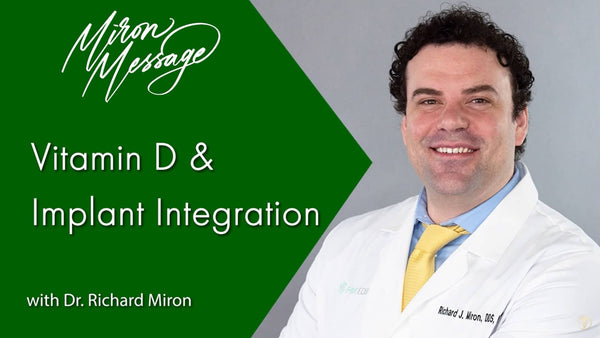 Miron Message: Vitamin D & Implant Integration